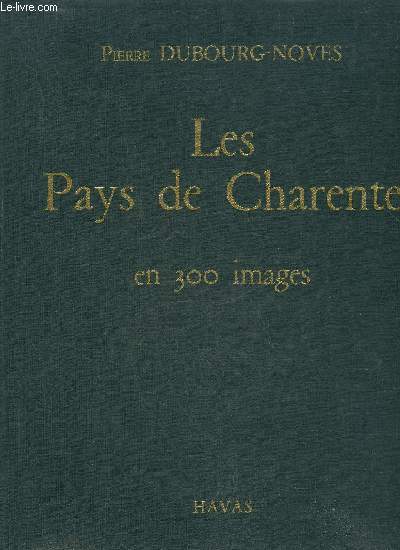 LES PAYS DE CHARENTES EN 300 IMAGES