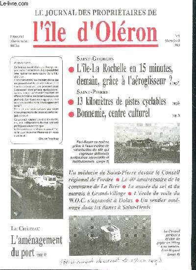 LE JOURNAL DES PROPRIETAIRES DE L'ILE D'OLERON N1 MARS AVRIL 1993 - Une nouvelle piste cyclable de 13 km de Matha  Boyardville - le rhabilitation de Fort Royer - lifting pour Fort Boyard - Olron La Rochelle demain en aroglisseur ? etc.