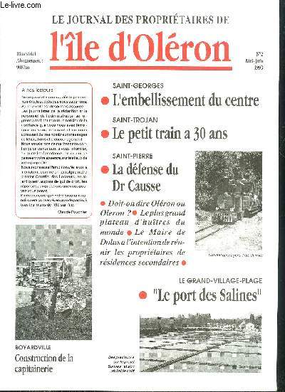 LE JOURNAL DES PROPRIETAIRES DE L'ILE D'OLERON N2 MAI JUIN 1993 - Saint Georges l'embelissement du centre - Saint Trojan le petit train a 30 ans - Saint Pierre la dfense du Dr Causse - doit on dire Olron ou Oleron ? etc.