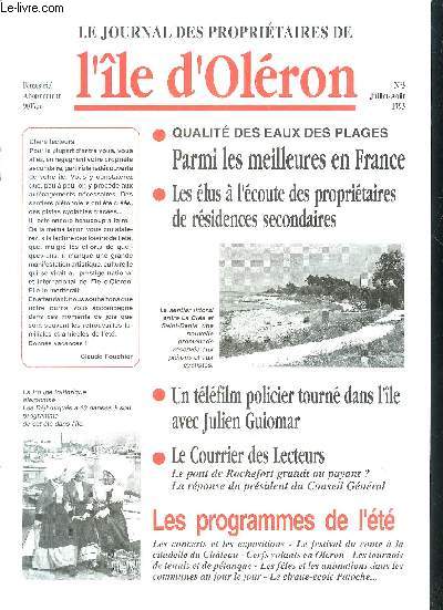 LE JOURNAL DES PROPRIETAIRES DE L'ILE D'OLERON N3 JUILLET AOUT 1993 - Qualit des eaux des plages parmi les meilleures en France - les lus  l'coute des propritaires de rsidences secondaires - un tlfilm policier tourn dans l'ile avec Julien Guioma