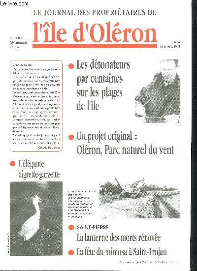 LE JOURNAL DES PROPRIETAIRES DE L'ILE D'OLERON N6 JANV FEV 1994 - Les dtonateurs par centaines sur les plages de l'le - un projet original Olron parc naturel du vent - l'lgante aigrette garzette - Saint Pierre la lanterne des morts rnove etc.