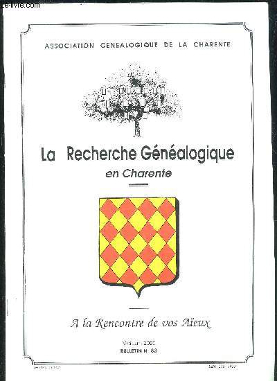 LA RECHERCHE GENEALOGIQUE EN CHARENTE - A LA RENCONTRE DE VOS AIEUX - BULLETIN N 83 - Comment finirent les lpreuxFamilles de Montbron.HILLAIRET, notaire de Rioux-MartinMontboyer (1680): un cur planteur de croixLecture de textes anciens