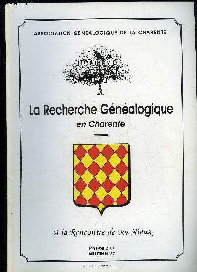 LA RECHERCHE GENEALOGIQUE EN CHARENTE - A LA RENCONTRE DE VOS AIEUX - BULLETIN N 87 - CHTEAUNEUF et ses bouchersJean Louis GUEZ de BALZAC et sa famille..