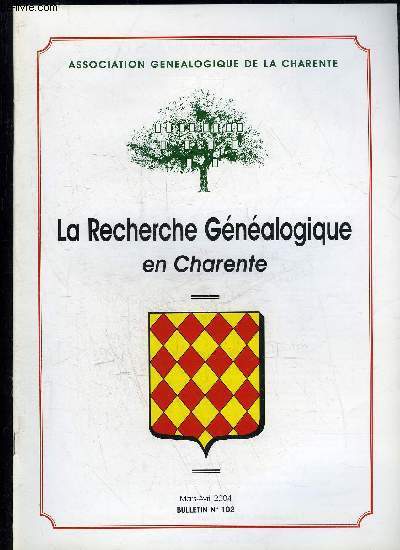 LA RECHERCHE GENEALOGIQUE EN CHARENTE - A LA RENCONTRE DE VOS AIEUX - BULLETIN N 102 - B. BORDIER.- En guise d'ditorial j. SAUQUET.- Sur les pas de Girard II (I - L'homme, le prlat,le lgat)B. BORDIER.- Paroisses etcommunesG. DELGE.- L'