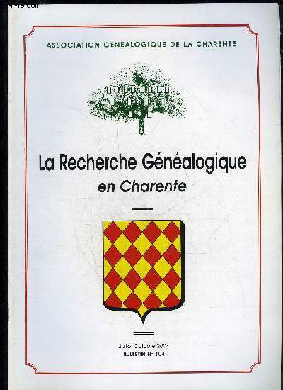 LA RECHERCHE GENEALOGIQUE EN CHARENTE - A LA RENCONTRE DE VOS AIEUX - BULLETIN N 104 - G. BOURRUT LACOUTURE.- Le fild'ArianeJ.-J. BEAUVAIS.- Anne-Franois de Chauveron dernier seigneurde St-Sverin.S. ESNARD.- Itinraire d'un huguenotC