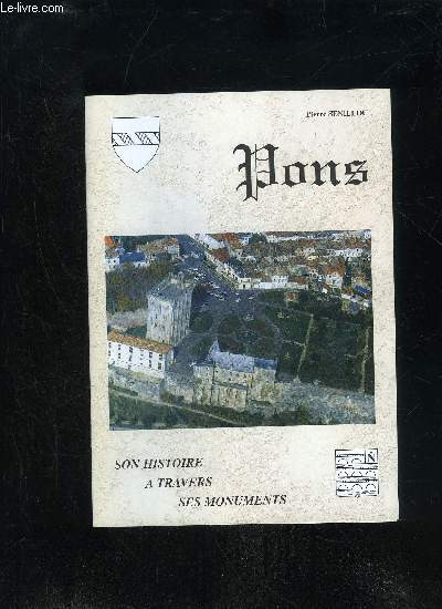 PONS - SON HISTOIRE A TRAVERS SES MONUMENTS