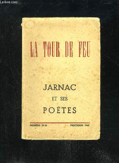LA TOUR DE FEU - JARNAC ET SES POETES - NUMERO 29-30 PRINTEMPS 1949 - 