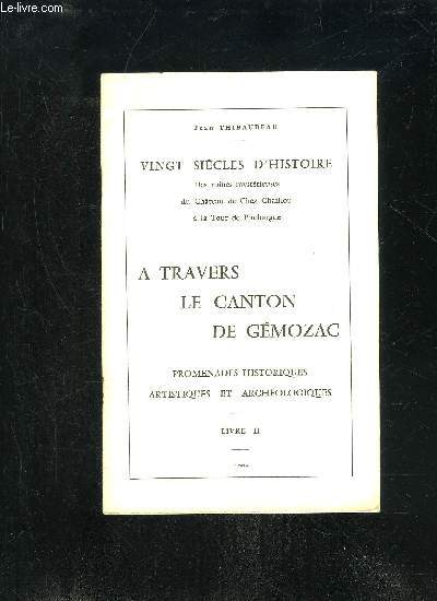 VINGT SIECLES D'HISTOIRE - A TRAVERS LE CANTON DE GEMOZAC - PROMENADES HISTORIQUES ARTISTIQUES ET ARCHEOLOGIQUES - LIVRE II