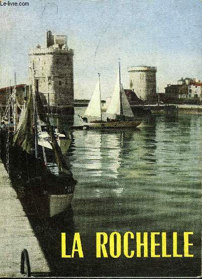 LA ROCHELLE HISTOIRE ET MONUMENTS ANCIENS.