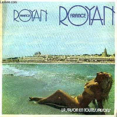 UNE PLAQUETTE DEPLIANTE : ROYAN FRANCE LA SAISON EN TOUTES SAISONS.