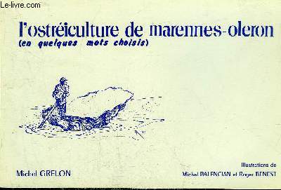 L'OSTREICULTURE DE MARENNES OLERON ( EN QUELQUES MOTS CHOISIS).