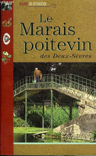 LE MARAIS POTEVIN DES DEUX SEVRES - GUIDE DE DECOUVERTE.