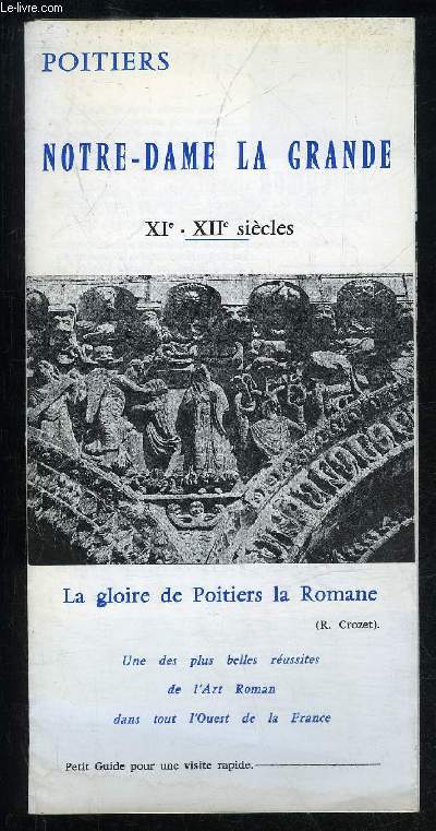 POITIERS NOTRE DAME LA GRANDE - XIe XIIe SIECLES - LA GLOIRE DE POITIERS LA ROMANE