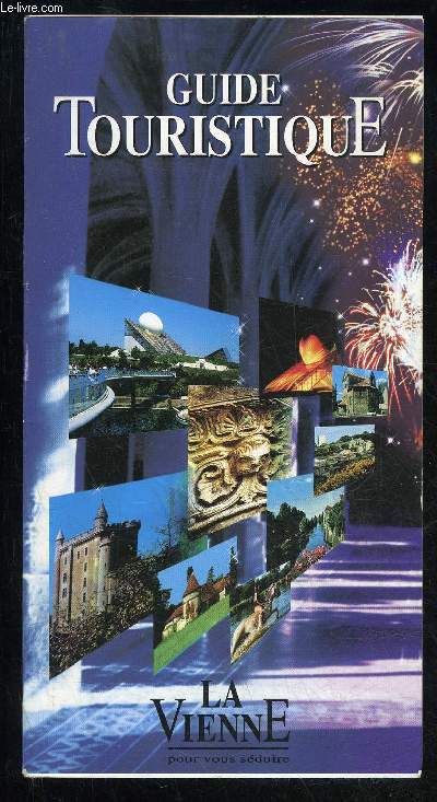 GUIDE TOURISTIQUE - LA VIENNE POUR VOUS SEDUIRE