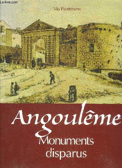 ANGOULEME MONUMENTS DISPARUS.