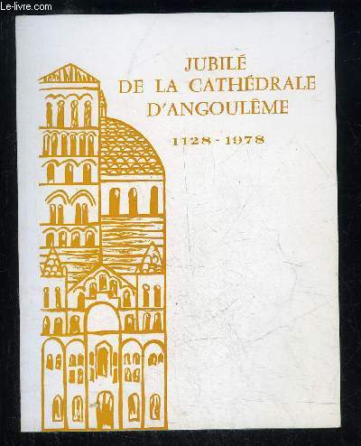 JUBILE DE LA CATHEDRALE D'ANGOULEME 1128 - 1978