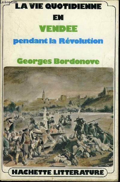 LA VIE QUOTIDIENNE EN VENDEE PENDANT LA REVOLUTION.