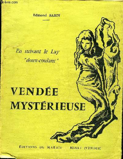 VENDEE MYSTERIEUSE EN SUIVANT LE LAY DOUX COULANT.