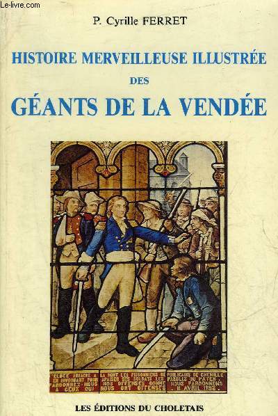 HISTOIRE MERVEILLEUSE ILLUSTREE DES GEANTS DE LA VENDEE.