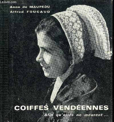 COIFFES VENDEENNES - AFIN QU'ELLES NE MEURENT.
