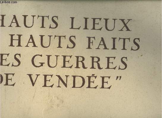HAUTS LIEUX ET HAUTS FAITS DES GUERRES DE VENDEE - EVENEMENTS DE 1793 A 1796.