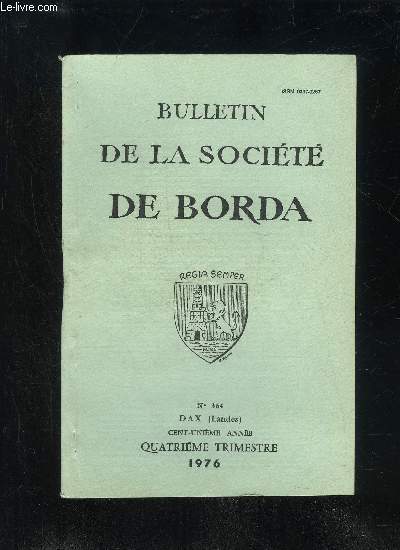 BULLETIN DE LA SOCIETE DE BORDA N 364 - La guerre de Gascogne et les bastides-frontires landaises,par Ch. HIGOUNET Notes sur les dfrichements, asschements, mises en culture des landes de Gascogne, avant le XIX' sicle, par O.RICAU .La