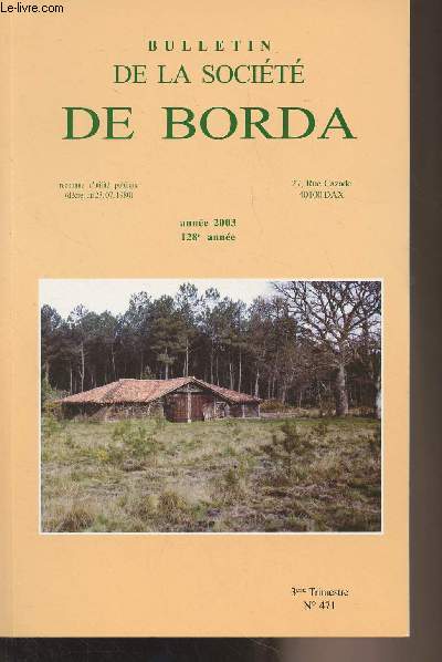 BULLETIN DE LA SOCIETE DE BORDA N 471 128e anne - Avant-propos par Jean Peyresblanques - Ouverture du colloque, par Franoise Dartigue-Peyrou - Prsentation par Maurice Gassie - L'agriculture landaise de 1950  2000 par Grard Capes - L'agriculture en C