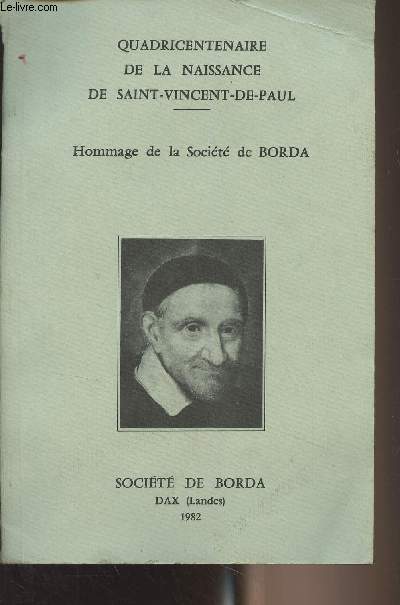 Bulletin de la socit de Borda - Colloque sur Saint Vincent de Paul pour le Quadricentenaire de sa naissance - Allocution d'ouverture - Etat actuel des Etudes vincentiennes - La date de naissance de St-Vincent de Paul - St-Vincent de Paul et le diocse