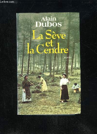 LA SEVE ET LA CENDRE