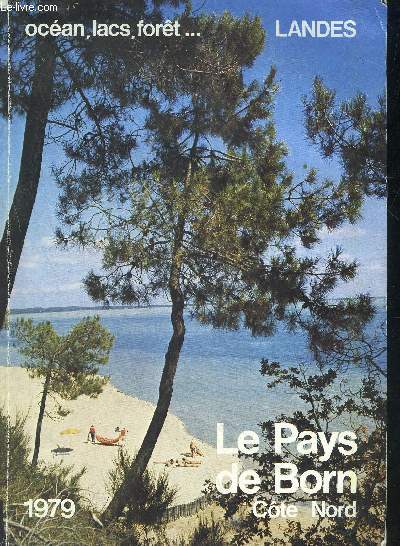 OCEAN LACS FORET LANDES - LE PAYS DE BORN COTE NORD.