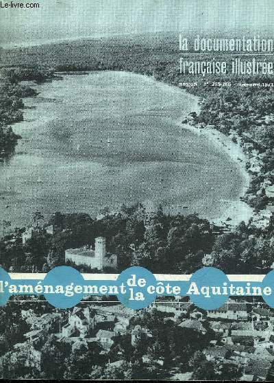 LA DOCUMENTATION FRANCAISE ILLUSTREE N265-266 MARS AVRIL 1971 - L'AMENAGEMENT DE LA COTE AQUITAINE.