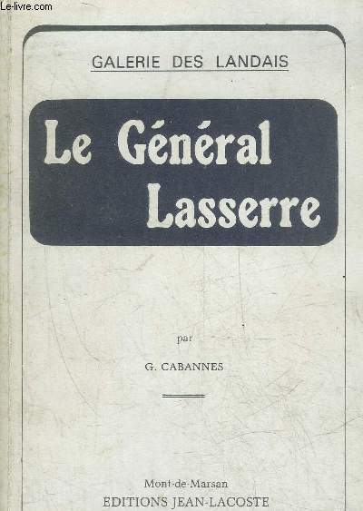 LE GENERAL LASSERRE - GALERIE DES LANDAIS.