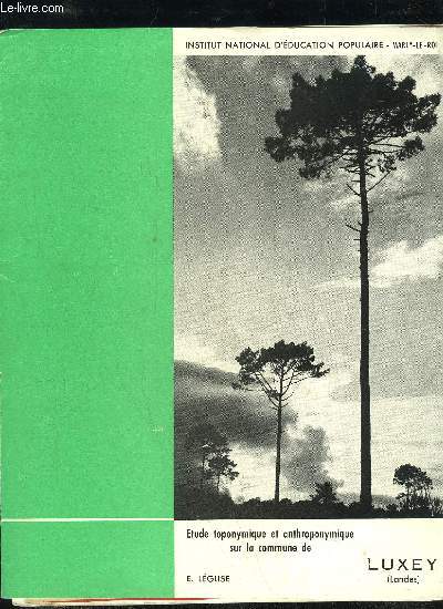 ETUDE TOPONYMIQUE ET ANTHROPONYMIQUE SUR LA COMMUNE DE LUXEY (LANDES)