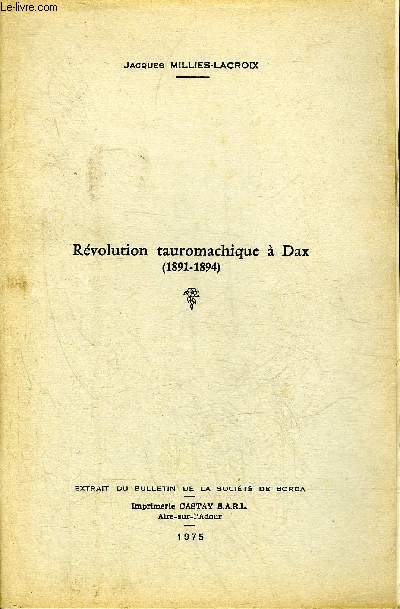 REVOLUTION TAUROMACHIQUE A DAX 1891-1894.