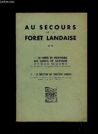 AU SECOURS DE LA FORET LANDAISE - I. - Composition et vie de l'Association pour le premier Exercice (1946-1947) .II. - L'Arrt N