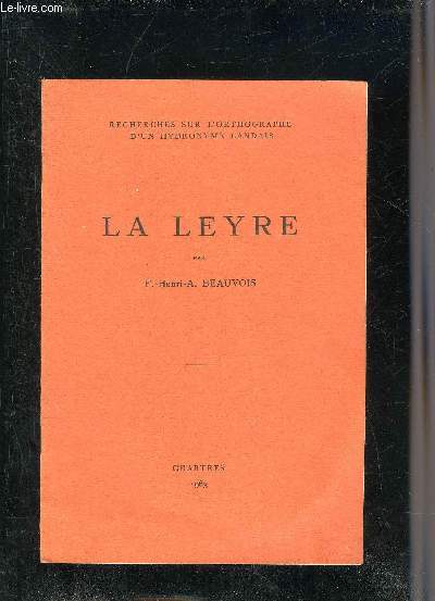 LA LEYRE - RECHERCHES SUR L'ORTHOGRAPHE D'UN HYDRONYME LANDAIS.