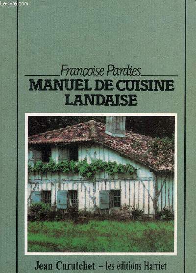 MANUEL DE CUISINE LANDAISE .