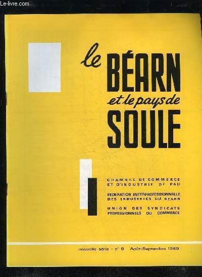 LE BEARN ET LE PAYS DE SOULE N 8 - .Le Barn  l'honneur au Prix des Trois Couronnes ..Le commerce en Sude, un nouveau rle social, par A. SCARLAT ..L'informatique et les P.M.E..Aprs la 21e Foire-Exposition de Pau ...La dfense de