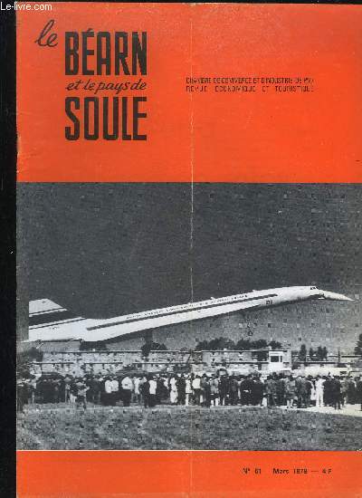 LE BEARN ET LE PAYS DE SOULE N 51 - Une communaut pour les Europens . .Une quinzaine europenne dans les Pays de l'Adour Les changes commerciaux entre l'Espagne et le Sud-Ouest .Les B.D.E. et les Pays de l'Adour .La restauration d'entr