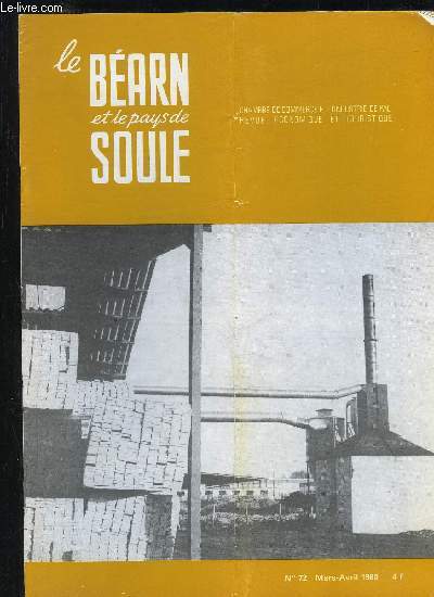 LE BEARN ET LE PAYS DE SOULE N 72 - L'Ecole Suprieure de Commerce et son environnement..La journe de l'informatique et les possibilits des P.M.IInterview de M. GuirandPour une architecture adapte aux besoins de chacun Inauguration d'u