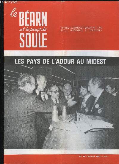 LE BEARN ET LE PAYS DE SOULE N 78 - Une crise mondiale.La disparition d'un chef d'entreprise : Louis Sallenave, ancien Maire de Pau.MIDEST : des raisons d'esprer..L'volution du commerce dans les cantons de Sauveterre et de Navarrenx : II.-L