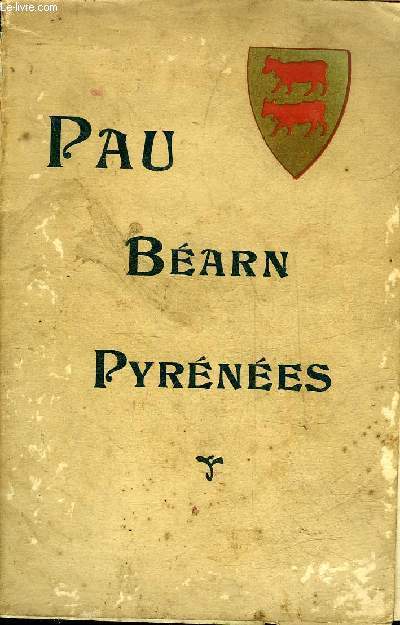 PAU BEARN PYRENEES - LIVRET GUIDE ILLUSTRE.