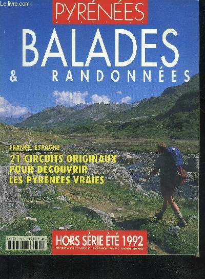 PYRENEES MAGAZINE HORS SERIE ETE 1992 - FRANCE ESPAGNE 21 CIRCUITS ORIGINAUX POUR DECOUVRIR LES PYRENEES VRAIES.