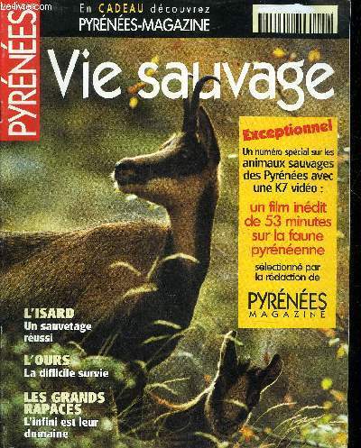 PYRENEES MAGAZINE VIE SAUVAGE - NUMERO SPECIAL SUR LES ANIMAUX SAUVAGES DES PYRENEES - K7 VIDEO ABSENTE.