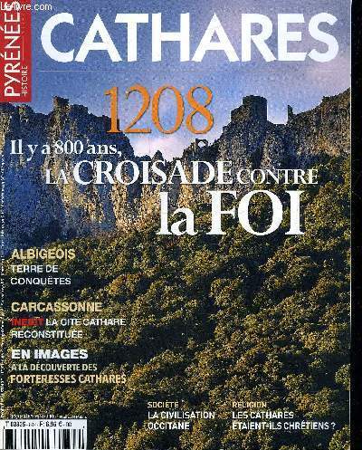 PYRENEES MAGAZINE - PYRENEES HISTOIRE CATHARES ETE 2008 - Il y a 800 ans la croisade contre la foi - albigeois terre de conqutes - carcassonne la cit cathare reconstitue -  la dcouverte des forteresses cathares - la civilisation occitane .