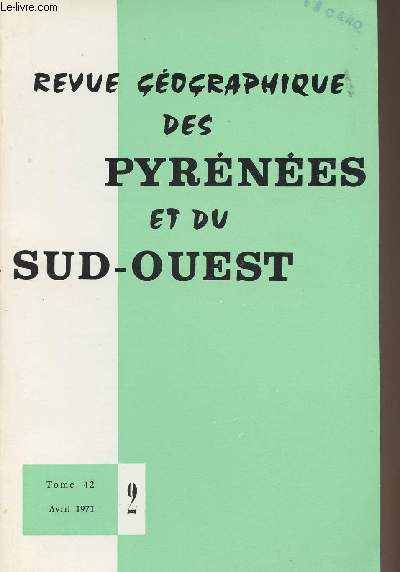 Revue gographique des pyrnes et du Sud-Ouest - Tome 42 - n2 Avril 1971 - Les races bovines dans le dpartement de l'Aveyron - Prigueux: la population, l'urbanisation rcente et ses problmes ..