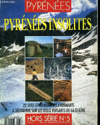 PYRENEES MAGAZINE - HORS SERIE N5 HIVER 1991 - PYRENEES INSOLITES 22 SITES ET MONUMENTS ETONNANTS A DECOUVRIR SUR LES DEUX VERSANTS DE LA CHAINE.