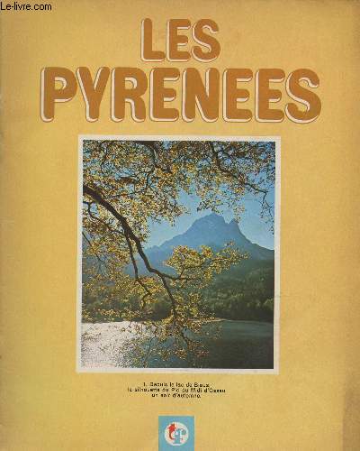 Le Touring Club de France : Les Pyrnes - Une muraille fantastique - Diversit des Pyrnes - Les Pyrnes de l'Occident - De la Bigore  l'Arige - Le Roussilon - Protection de la nature - Le parc national - Le Pyrnisme - Grande randonne