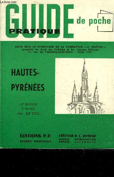GUIDE DE POCHE PRATIQUE - HAUTES PYRENEES - 14E EDITION.