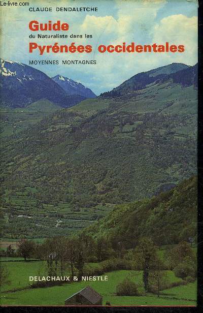 GUIDE DU NATURALISTE DANS LES PYRENEES OCCIDENTALES MOYENNES MONTAGNES.